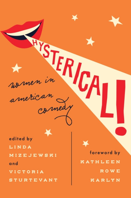 Hysterical!: Women in American Comedy