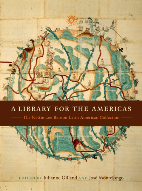 A Library for the Americas: The Nettie Lee Benson Latin American Collection