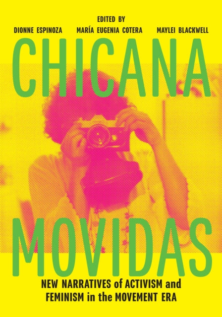 Chicana Movidas: New Narratives of Activism and Feminism in the Movement Era