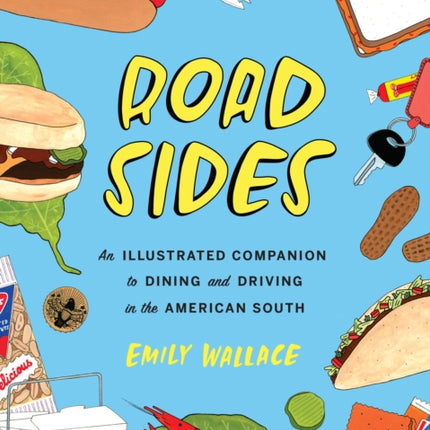 Road Sides: An Illustrated Companion to Dining and Driving in the American South