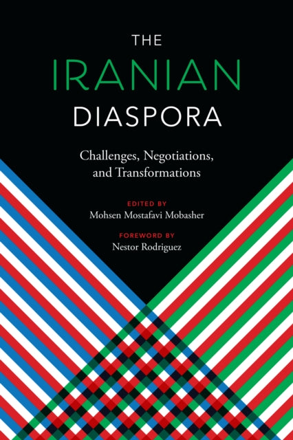 The Iranian Diaspora: Challenges, Negotiations, and Transformations