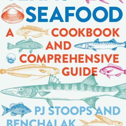 Texas Seafood: A Cookbook and Comprehensive Guide