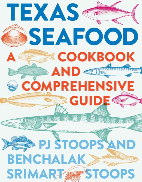 Texas Seafood: A Cookbook and Comprehensive Guide