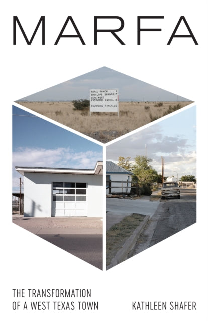 Marfa: The Transformation of a West Texas Town