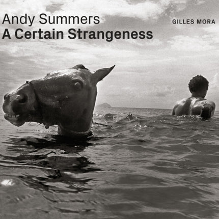 Andy Summers: A Certain Strangeness