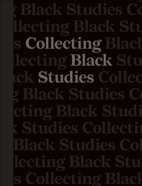 Collecting Black Studies: The Art of Material Culture at the University of Texas at Austin