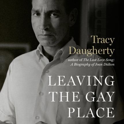 Leaving the Gay Place: Billy Lee Brammer and the Great Society