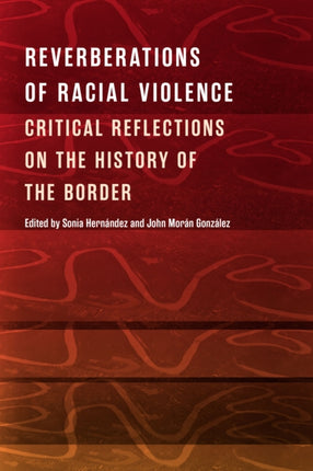 Reverberations of Racial Violence – Critical Reflections on the History of the Border