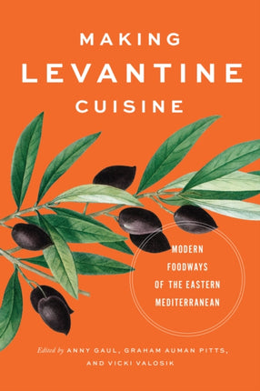 Making Levantine Cuisine: Modern Foodways of the Eastern Mediterranean