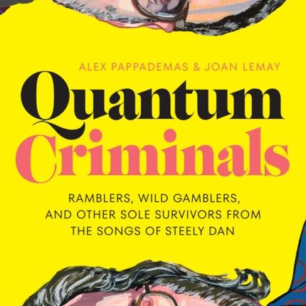 Quantum Criminals: Ramblers, Wild Gamblers, and Other Sole Survivors from the Songs of Steely Dan