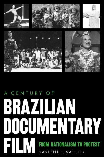 A Century of Brazilian Documentary Film: From Nationalism to Protest