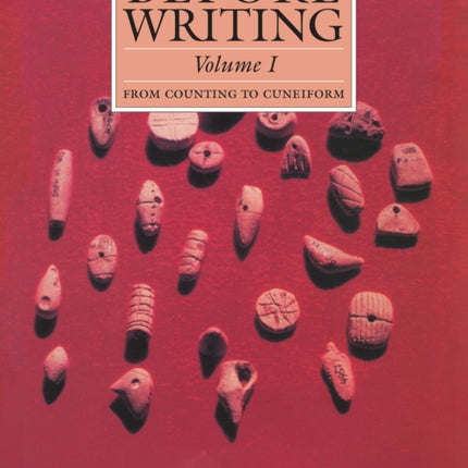 Before Writing, Vol. I: From Counting to Cuneiform