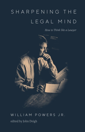 Sharpening the Legal Mind  How to Think Like a Lawyer