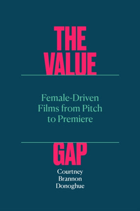 The Value Gap – Female–Driven Films from Pitch to Premiere