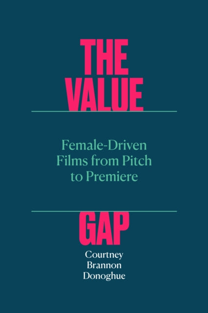 The Value Gap – Female–Driven Films from Pitch to Premiere