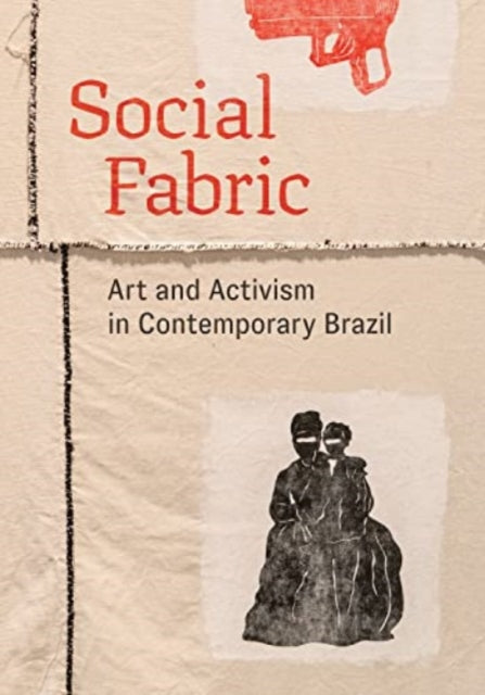 Social Fabric: Art and Activism in Contemporary Brazil