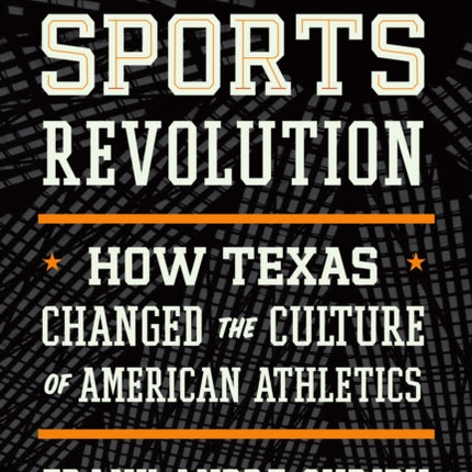 The Sports Revolution: How Texas Changed the Culture of American Athletics