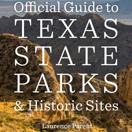 Official Guide to Texas State Parks and Historic Sites