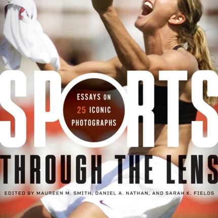 Sports through the Lens  Essays on 25 Iconic
