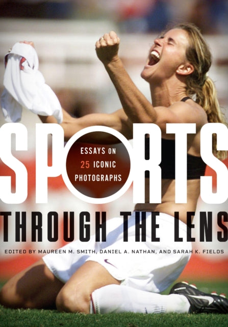 Sports through the Lens  Essays on 25 Iconic