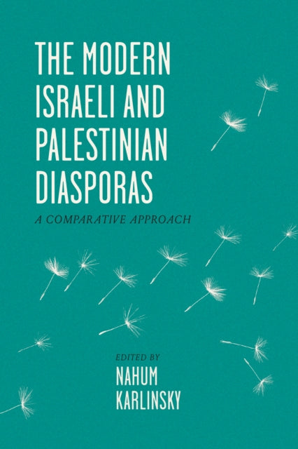 The Modern Israeli and Palestinian Diasporas  A Comparative Approach