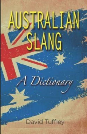 Australian Slang A Dictionary