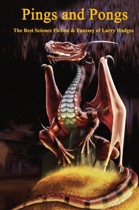 Pings and Pongs The Best Science Fiction  Fantasy of Larry Hodges 1