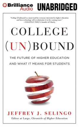 College Unbound The Future of Higher Education