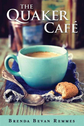 The Quaker Caf 1 A Quaker Caf Novel