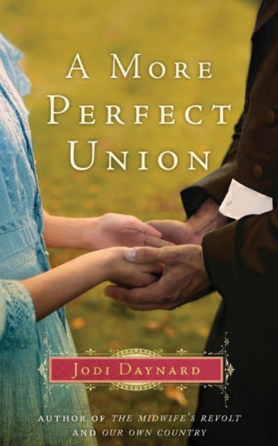 A More Perfect Union: A Novel