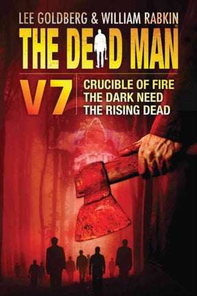 The Dead Man Volume 7: Crucible of Fire, The Dark Need, and The Rising Dead