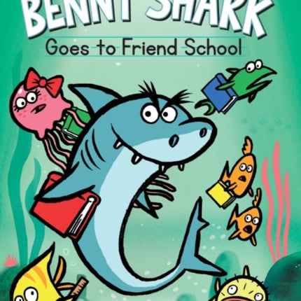 Benny Shark Goes to Friend School