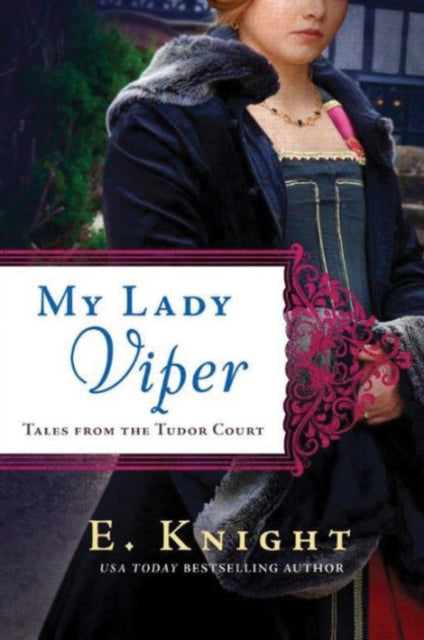 My Lady Viper 1 Tales from the Tudor Court