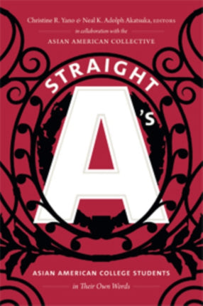 Straight A's: Asian American College Students in Their Own Words