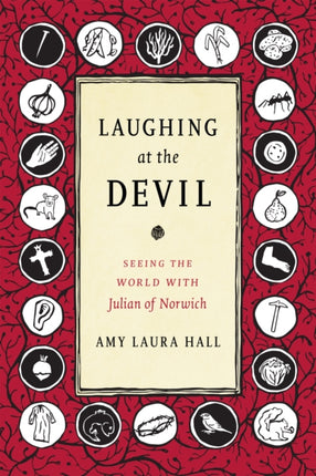 Laughing at the Devil: Seeing the World with Julian of Norwich