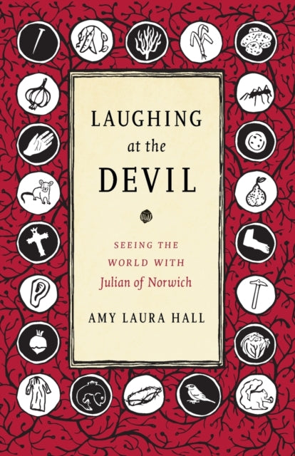 Laughing at the Devil: Seeing the World with Julian of Norwich