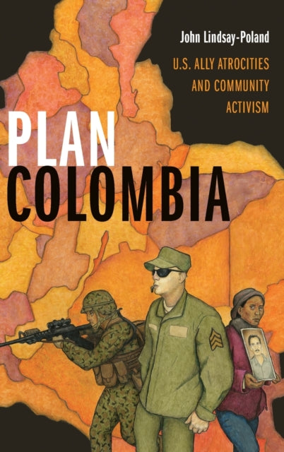 Plan Colombia: U.S. Ally Atrocities and Community Activism