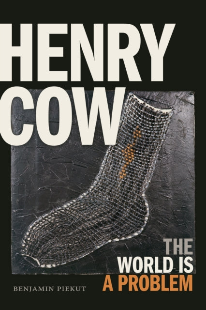 Henry Cow: The World Is a Problem