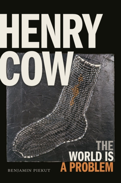 Henry Cow: The World Is a Problem