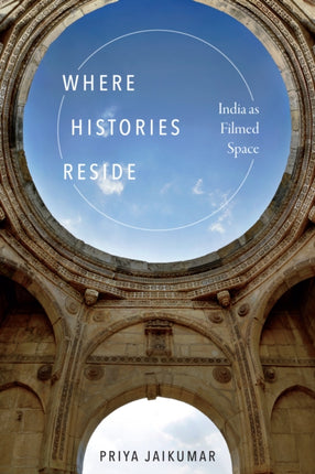 Where Histories Reside: India as Filmed Space