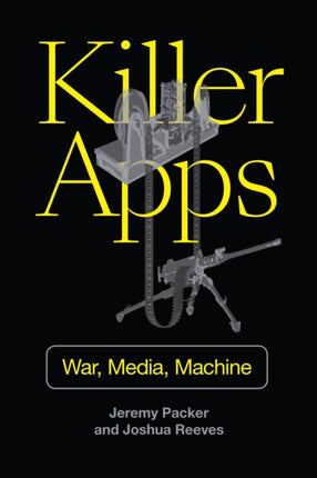 Killer Apps: War, Media, Machine