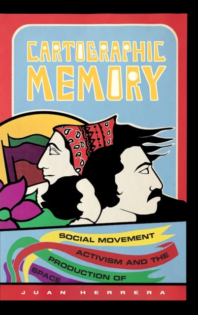 Cartographic Memory: Social Movement Activism and the Production of Space