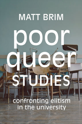 Poor Queer Studies: Confronting Elitism in the University