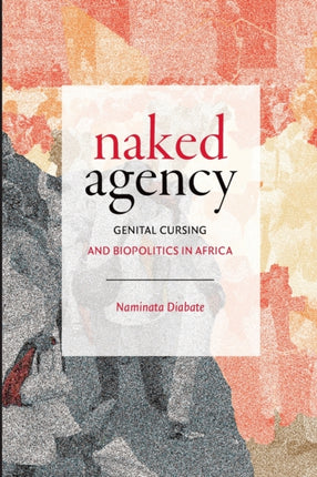 Naked Agency: Genital Cursing and Biopolitics in Africa