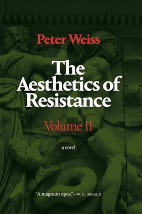 The Aesthetics of Resistance, Volume II: A Novel