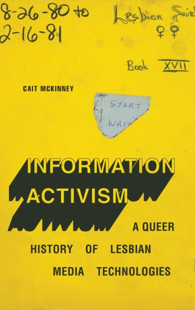 Information Activism: A Queer History of Lesbian Media Technologies