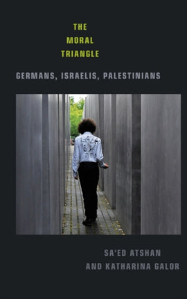 The Moral Triangle: Germans, Israelis, Palestinians