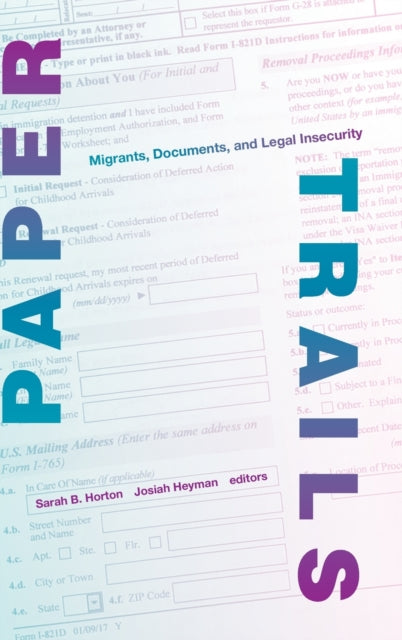 Paper Trails: Migrants, Documents, and Legal Insecurity