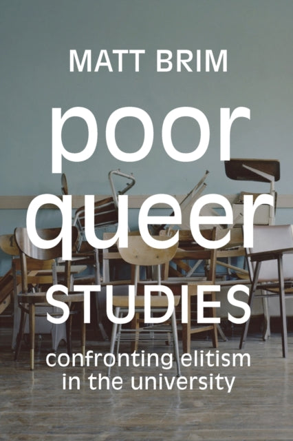 Poor Queer Studies: Confronting Elitism in the University