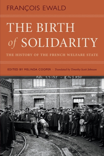 The Birth of Solidarity: The History of the French Welfare State